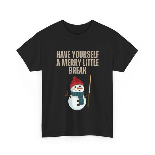 Have Yourself a Merry Little Break Snowman - Snooker Tee